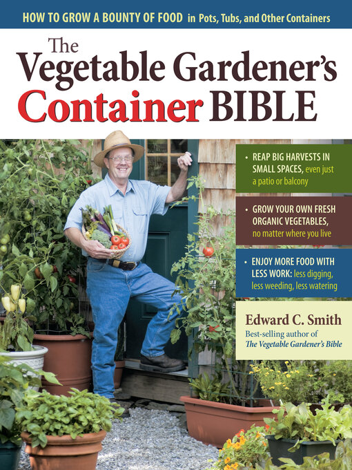 Title details for The Vegetable Gardener's Container Bible by Edward C. Smith - Available